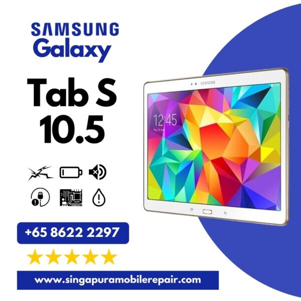 Samsung Galaxy Tab S 10.5 Cracked LCD Screen Display Battery Can't On Logo Water Damage Motherboard Repair Replacement Cost Singaporeerboard Repair Replacement Cost Singapore