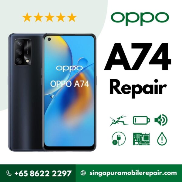 Oppo A74 Cracked LCD Display Screen Battery Can't On Logo Water Damage Motherboard Repair Replacement Cost Singapore