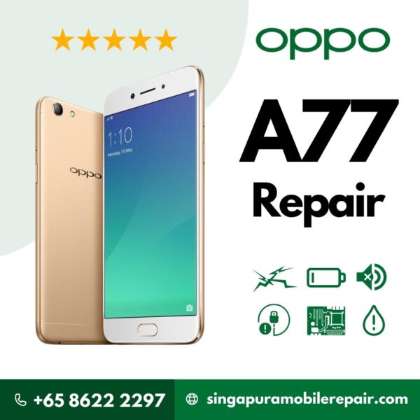 Oppo A77 Cracked LCD Display Screen Battery Can't On Logo Water Damage Motherboard Repair Replacement Cost Singapore