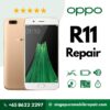 Cheapest OPPO R11 Repair Service Shop Singapore-OPPO手机维修中心