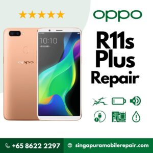 Cheapest OPPO R11s Plus Repair Service Shop Singapore-OPPO手机维修中心