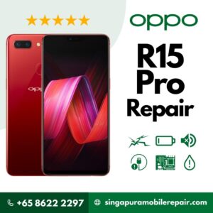 Cheapest OPPO R15 Pro Repair Service Shop Singapore-OPPO手机维修中心