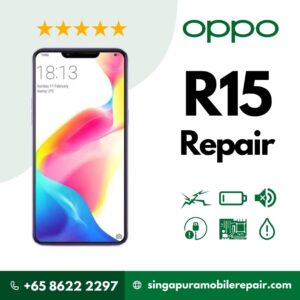 Cheapest OPPO R15 Repair Service Shop Singapore-OPPO手机维修中心