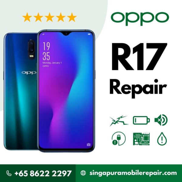 Cheapest OPPO R17 Repair Service Shop Singapore-OPPO手机维修中心