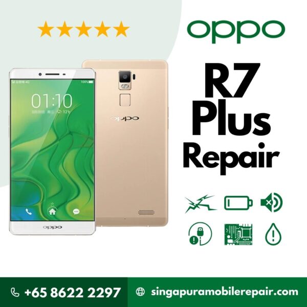 Oppo R7 Plus Cracked LCD Screen Display Battery Can't On Logo Water Damage Motherboard Repair Replacement Cost Singapore