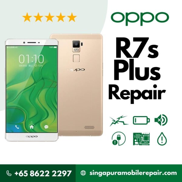 Oppo R7s Plus Cracked LCD Screen Display Battery Can't On Logo Water Damage Motherboard Repair Replacement Cost Singapore