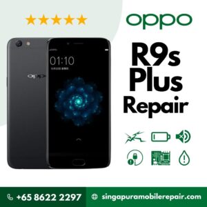 Cheapest OPPO R9s Plus Repair Service Shop Singapore-OPPO手机维修中心