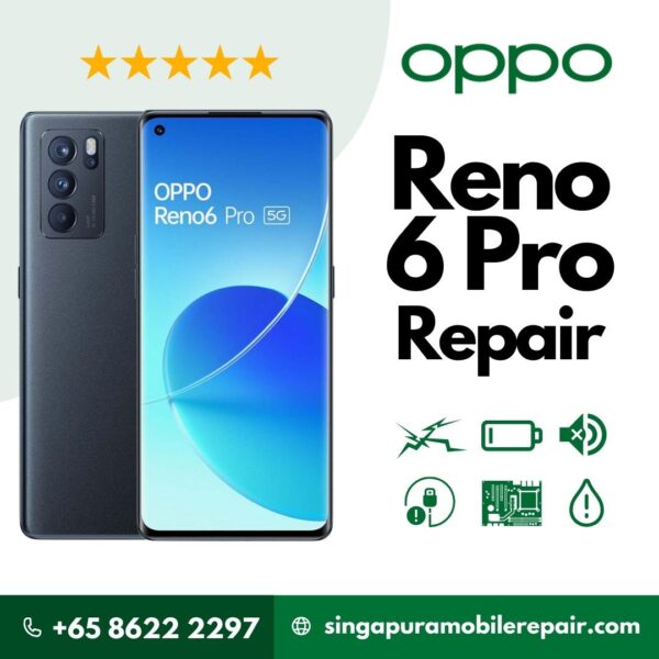 Oppo Reno 6 Pro Cracked LCD Display Screen Battery Can't On Logo Water Damage Motherboard Repair Replacement Cost Singapore