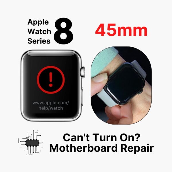 Apple Watch Series 8 (45mm) Can't On Logo Motherboard Repair Price Singapore