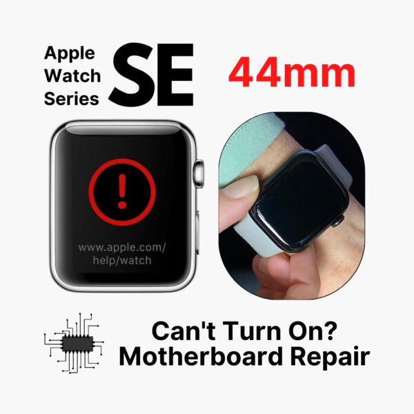 Apple Watch SE (44mm) Can't On Logo Motherboard / Logic Board (IC Chip Replacement / CPU Repair) Cost Singapore