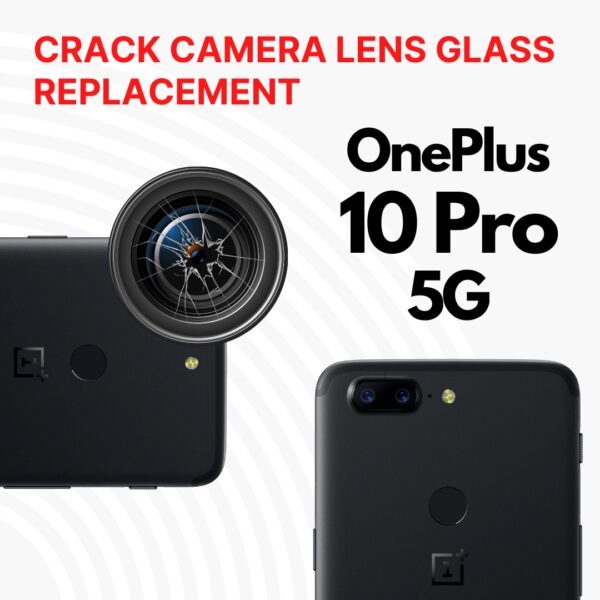 OnePlus 10 Pro 5G Cracked Back (Rear) Camera Lens Glass Replacement Cost Singapore