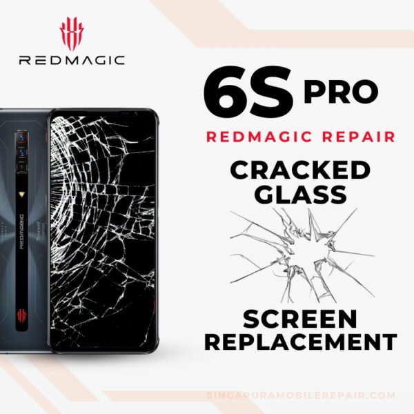 Red Magic 6S Pro Cracked Glass Screen Replacement Cost Singapore