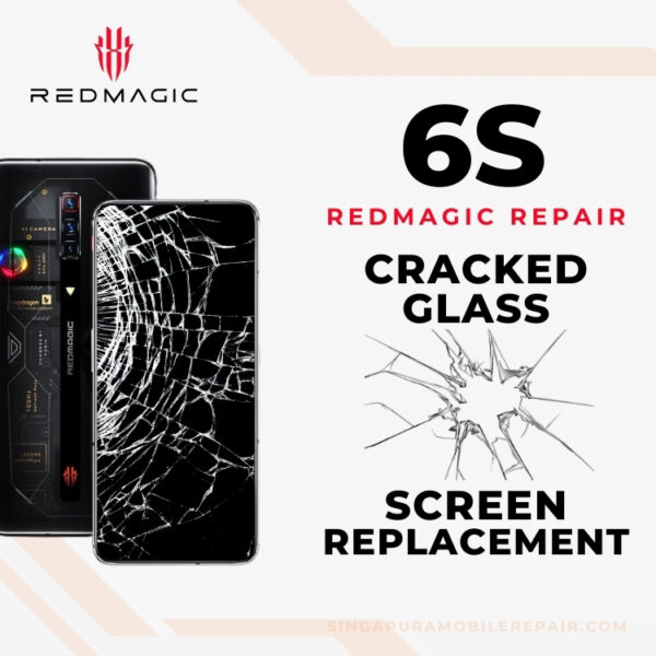 Red Magic 6S Cracked Glass Screen Replacement Cost Singapore