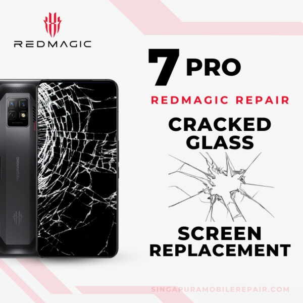 Red Magic 7 Pro Cracked Glass Screen Replacement Cost Singapore