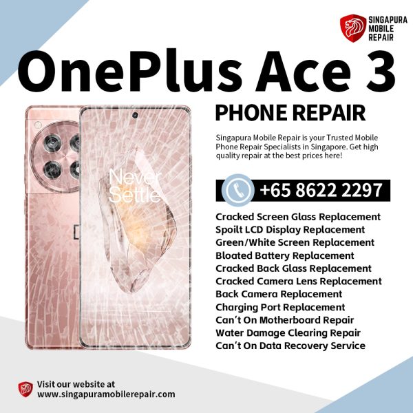 Cheapest OnePlus Ace 3 Phone Repair Shop Singapore-一加手机维修中心