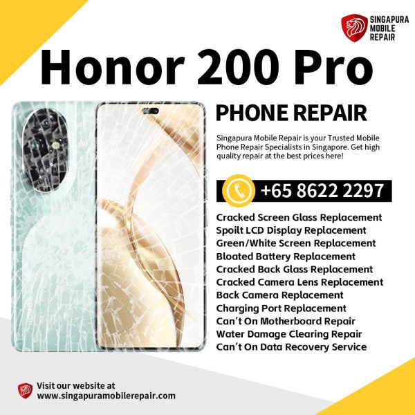Cheapest Honor 200 Pro Phone Repair Service Center Shop Singapore-荣耀手机维修中心