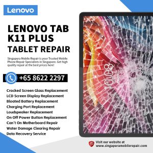 Best Trusted Lenovo Tab K11 Repair Service Shop Singapore-联想平板电脑维修中心