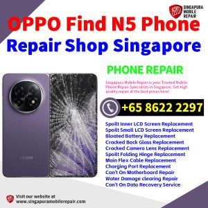 OPPO Find N5 Repair Shop Singapore-OPPO折叠手机修理中心
