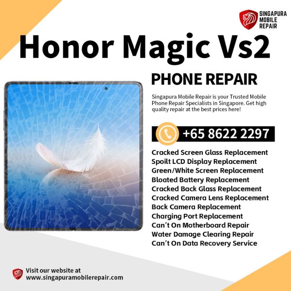 Cheapest Honor Magic Vs2 Phone Repair Service Shop Singapore-荣耀折叠手机维修中心