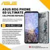 Best Trusted Asus Rog Phone 6D Ultimate Repair Service Shop Singapore-华硕手机修理中心