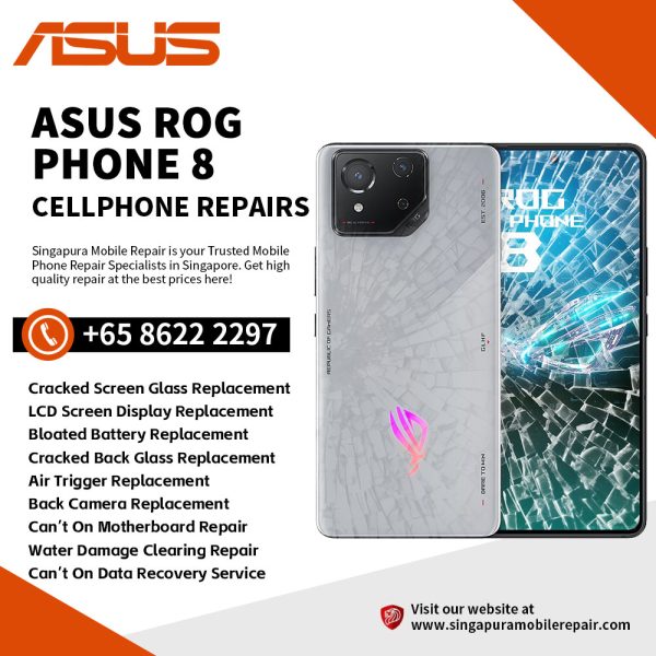 Best Trusted Asus Rog Phone 8 Repair Service Shop Singapore-华硕手机修理中心