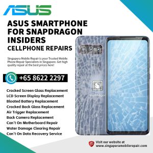 Best Trusted Asus Rog Phone & Zenfone Repair Service Shop Singapore-华硕手机修理中心