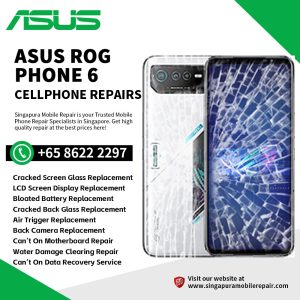 Best Trusted Asus Rog Phone 6 Repair Service Shop Singapore-华硕手机修理中心