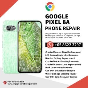 Cheapest Google Pixel 8A Repair Service Shop Singapore-谷歌手机修理中心