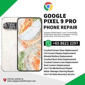 Cheapest Google Pixel 9 Pro Repair Service Shop Singapore-谷歌手机修理中心