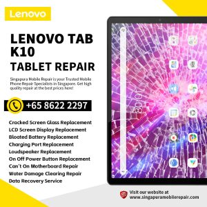 Best Trusted Lenovo Tab K10 Tablet Repair Service Shop Singapore-联想平板电脑维修中心