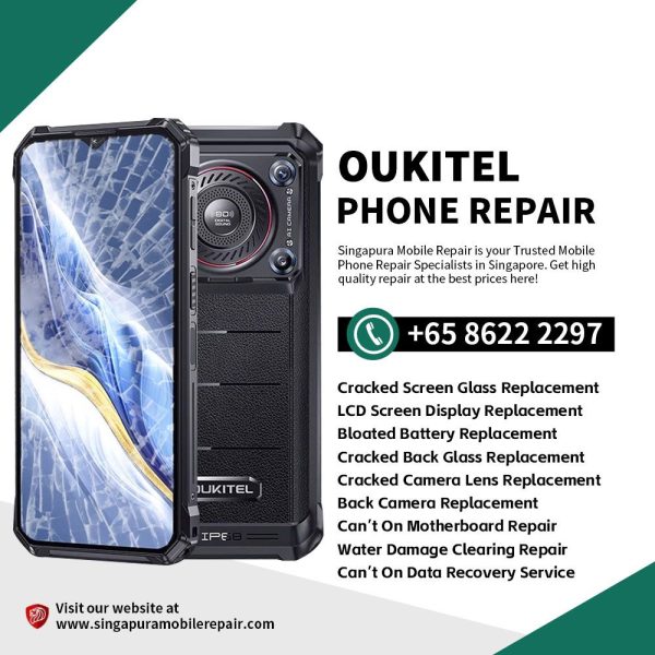 Cheapest Oukitel Rugged Mobile Phone Repair Service Shop Singapore