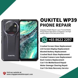 Cheapest Oukitel WP39 Repair Service Shop Singapore-Oukitel手机维修中心