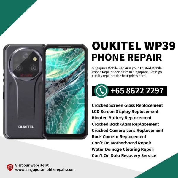 Cheapest Oukitel WP39 Repair Service Shop Singapore-Oukitel三防手机维修中心