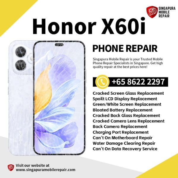 Cheapest Honor X60i Repair Service Shop Singapore-荣耀手机维修中心