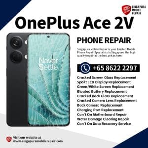 Cheapest OnePlus Ace 2V Repair Service Shop Singapore-一加手机维修中心