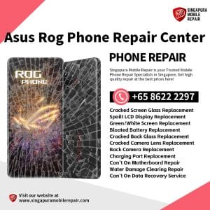 Cheapest Asus Rog Phone 3 5 5S 6 7 8 9 Pro Repair Shop Singapore-华硕手机修理中心