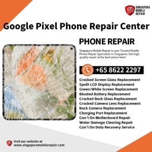 Cheapest Google Pixel 4A 5A 6A 7A 8A & 6 7 8 9 Pro Phone Repair Singapore-谷歌手机维修中心