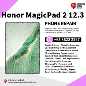 Best Trusted Honor MagicPad 2 12.3 Repair Service Shop Singapore-荣耀平板电脑维修中心