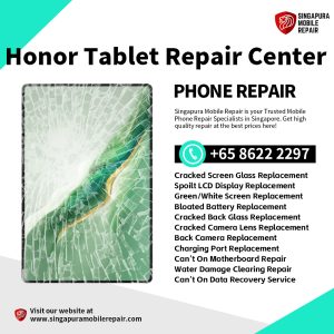 Best Trusted Honor Pad Tablet Repair Service Shop Singapore-荣耀平板电脑维修中心