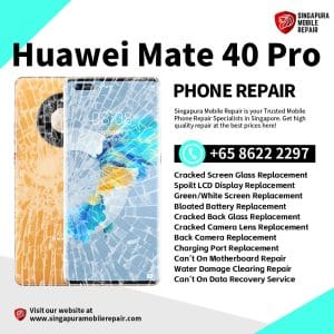 Cheapest Huawei Mate 40 Pro Repair Service Shop Singapore-华为手机维修中心