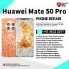 Cheapest Huawei Mate 50 Pro Repair Service Shop Singapore-华为手机维修中心