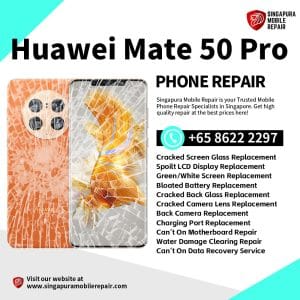 Cheapest Huawei Mate 50 Pro Repair Service Shop Singapore-华为手机维修中心