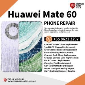 Cheapest Huawei Mate 60 Repair Service Shop Singapore-华为手机维修中心