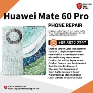 Cheapest Huawei Mate 60 Pro Repair Service Shop Singapore-华为手机维修中心