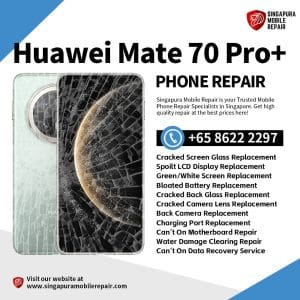 Cheapest Huawei Mate 70 Pro+ Plus Repair Service Shop Singapore-华为手机维修中心