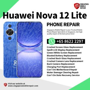 Cheapest Huawei Nova 12 Lite Repair Service Shop Singapore-华为手机维修中心