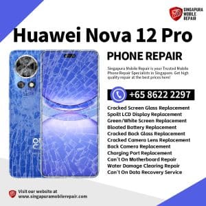 Cheapest Huawei Nova 12 Pro Repair Service Shop Singapore-华为手机维修中心