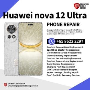 Cheapest Huawei Nova 12 Ultra Repair Service Shop Singapore-华为手机维修中心