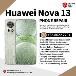 Cheapest Huawei Nova 13 Repair Service Shop Singapore-华为手机维修中心