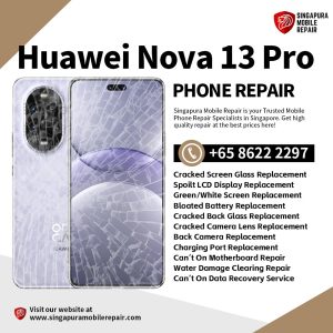 Cheapest Huawei Nova 13 Pro Repair Service Shop Singapore-华为手机维修中心